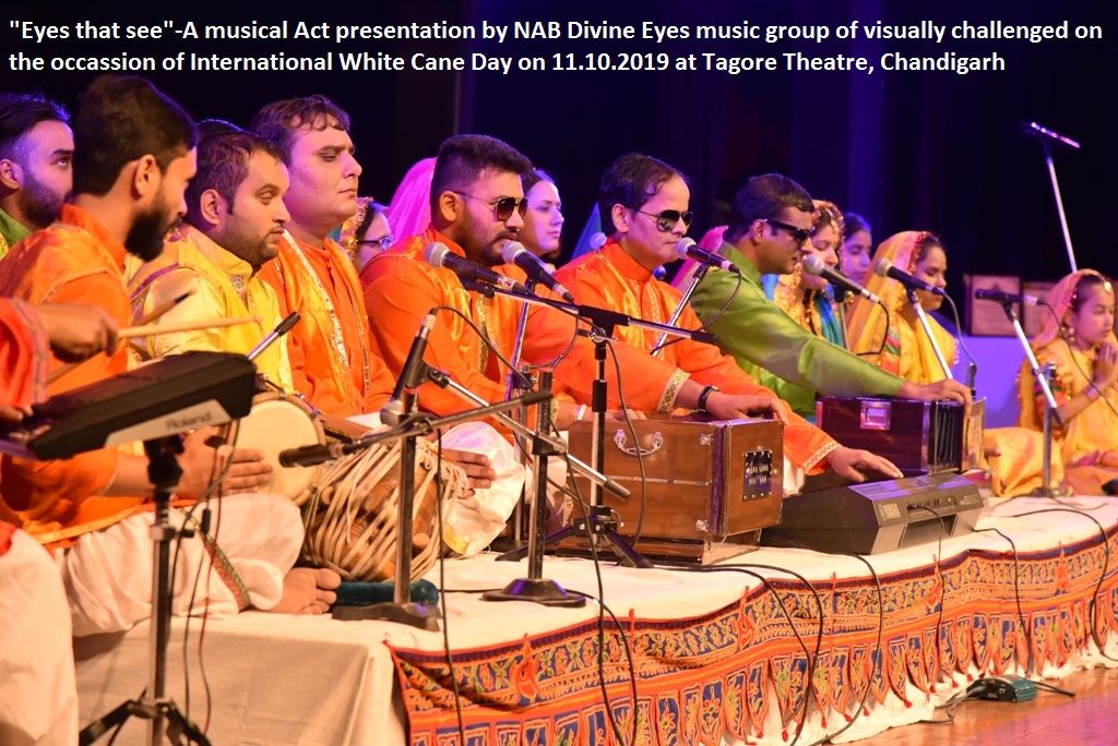 NAB Chandigarh and Punjab branch celebrated International White Cane Day by presenting a musical act Eyes that See by the visually challenged on 11.10.2019 at Tagore Theatre, Chandigarh